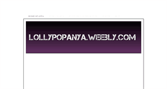 Desktop Screenshot of lollypopanya.weebly.com
