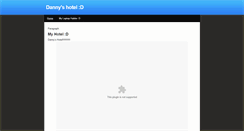 Desktop Screenshot of dannyshotel.weebly.com
