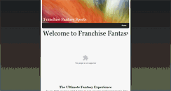 Desktop Screenshot of franchisefantasy.weebly.com