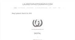 Desktop Screenshot of lauriefixphotography.weebly.com